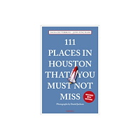 Emons Verlag GmbH 111 Places in Houston That You Must Not Miss (häftad, eng)