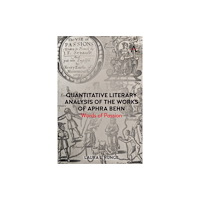 Anthem press Quantitative Literary Analysis of the Works of Aphra Behn (häftad, eng)