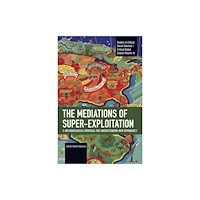 Haymarket Books The Mediations of Super-exploitation (häftad, eng)
