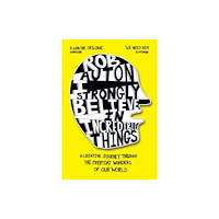 HarperCollins Publishers I Strongly Believe in Incredible Things (häftad, eng)