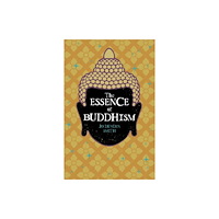Arcturus publishing ltd Essence of Buddhism (häftad, eng)