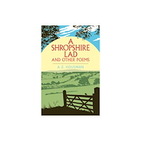 Arcturus publishing ltd A Shropshire Lad and Other Poems (häftad, eng)