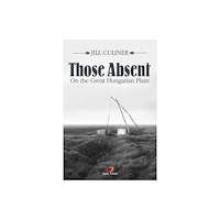 Claret Press Those Absent On the Great Hungarian Plain (häftad, eng)