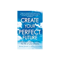Little, Brown Book Group Create Your Perfect Future (häftad, eng)