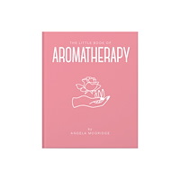 Angela Mogridge Little Book Of Aromatherapy (inbunden, eng)