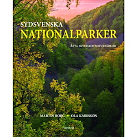 Martin Borg Sydsvenska nationalparker : åtta skyddade naturpärlor för framtiden (inbunden)