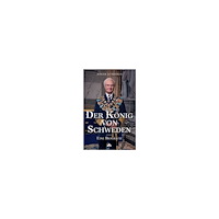 Roger Lundgren Der König von Schweden : Eine Biografie (häftad, ger)