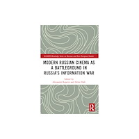 Taylor & francis ltd Modern Russian Cinema as a Battleground in Russia's Information War (häftad, eng)