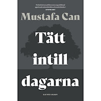 Mustafa Can Tätt intill dagarna : berättelsen om min mor (inbunden)