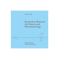 Edinburgh university press Somewhere Between Art History and Phenomenology (inbunden, eng)