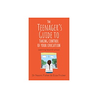 Little, Brown Book Group The Teenager''s Guide to Taking Control of Your Education (häftad, eng)