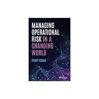 John Wiley & Sons Inc Managing Operational Risk in a Changing World (inbunden, eng)