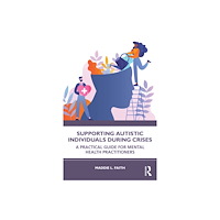 Taylor & francis ltd Supporting Autistic Individuals During Crises (häftad, eng)