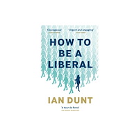 Canbury Press How To Be A Liberal (häftad, eng)