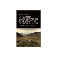 Edinburgh university press Uncanny Landscapes in 21st Century British Cinema (inbunden, eng)