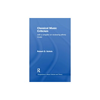 Taylor & francis ltd Classical Music Criticism (häftad, eng)
