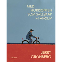 Jerry Grönberg Med horisonten som sällskap : Fåröliv (inbunden)