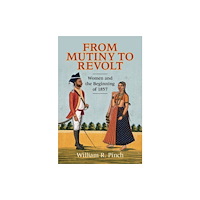 Cambridge University Press From Mutiny to Revolt (inbunden, eng)