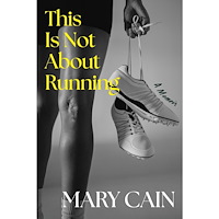 Mary Cain This Is Not About Running (inbunden, eng)