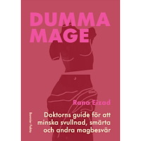 Rana Eizad Dumma mage : doktorns guide för att minska svullnad, smärta och andra magbesvär (bok, danskt band)