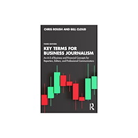 Taylor & francis ltd Key Terms for Business Journalism (häftad, eng)