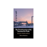 Cambridge University Press The Transformation of the Eurasian Gas Trade (häftad, eng)