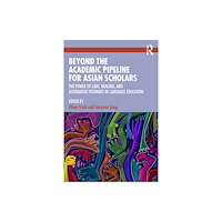 Taylor & francis ltd Beyond the Academic Pipeline for Asian Scholars (häftad, eng)