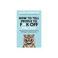 Hay House UK Ltd How to Tell People to F**k Off Politely (häftad, eng)
