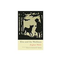 Poetry Wales Press Elsa and the Wolfman (häftad, eng)