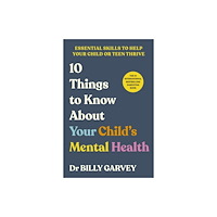 Ebury Publishing 10 Things to Know About Your Child’s Mental Health (häftad, eng)