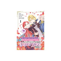 J-Novel Club The 100th Time’s the Charm: She Was Executed 99 Times, So How Did She Unlock “Super Love” Mode?! Volume 1 (Manga) (häfta...