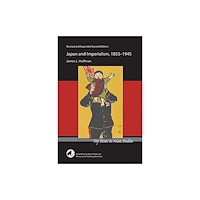 Association for Asian Studies Japan and Imperialism, 1853–1945 (häftad, eng)
