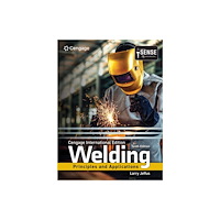Cengage Learning, Inc Welding: Principles and Applications, Cengage International Edition (inbunden, eng)
