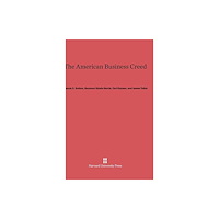 Harvard university press The American Business Creed (inbunden, eng)