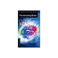 Oxford University Press Oxford Bookworms Library Factfiles: Level 5: The Amazing Brain (häftad, eng)