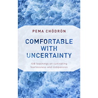 Pema Chodron Comfortable with uncertainty - 108 teachings on cultivating fearlessness an (häftad, eng)