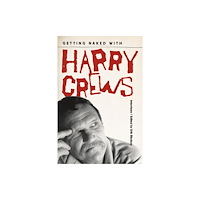 University Press of Florida Getting Naked with Harry Crews (häftad, eng)