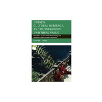 Bloomsbury Publishing PLC UNESCO, Cultural Heritage, and Outstanding Universal Value (häftad, eng)