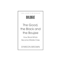 John Murray Press The Good, the Black and the Boujee (inbunden, eng)