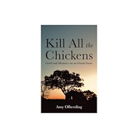 Polity Press Kill All the Chickens (inbunden, eng)