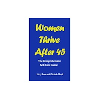 Green Magic Publishing Women Thrive After 45 (häftad, eng)