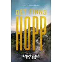 Carl-Gustaf Severin Det finns hopp (häftad)