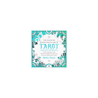 Avril Price The Watkins Rider-Waite-Smith Tarot Coloring Book: Color your way to an intuitive connection with the mystical symbolism...