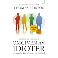 Thomas Erikson Omgiven av idioter : hur man förstår dem som inte går att förstå (jubileumsutgåva) (pocket)