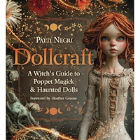 Patti Negri Dollcraft: A Witch's Guide to Poppet Magick & Haunted Dolls (häftad, eng)