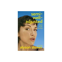Pan Macmillan Semi-Well-Adjusted Despite Literally Everything (häftad, eng)