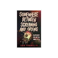Little, Brown Book Group Somewhere Between Screaming And Crying (inbunden, eng)