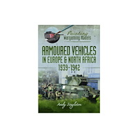 Pen & Sword Books Ltd Painting Wargaming Models: Armoured Vehicles in Europe and North Africa 1939-42 (häftad, eng)