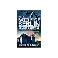 Pen & Sword Books Ltd The Battle of Berlin (häftad, eng)