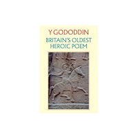 Y Lolfa Y Gododdin: Britain's Oldest Heroic Poem (häftad, eng)